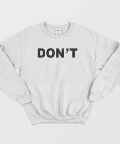 Dont Sweatshirt Classic 3