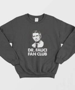 Dr Fauci Fan Club Sweatshirt 1