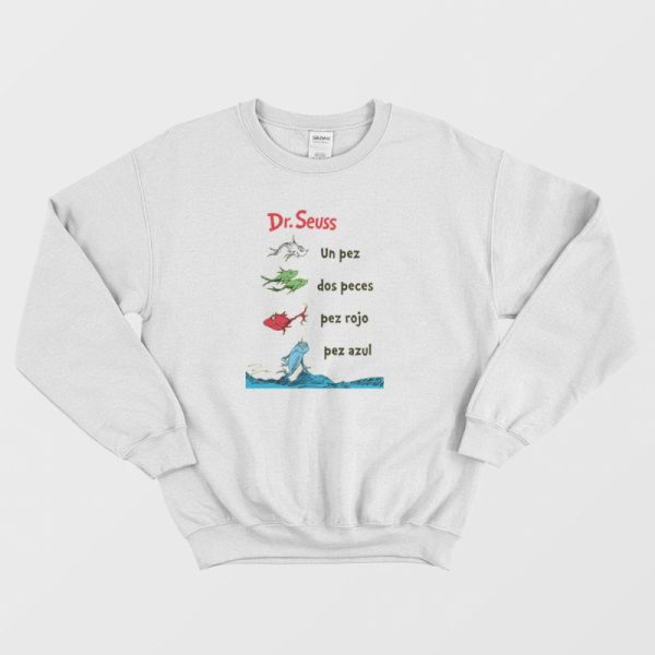 Dr. Seuss Book One Fish Two Fish Spanish Sweatshirt