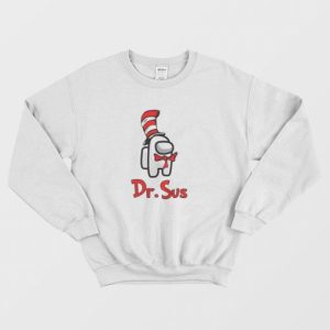 Dr Sus Dr Seuss Among Us Sweatshirt 3