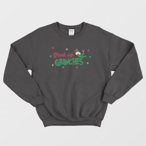 Drink Up Grinches Wine Glass Sweatshirt