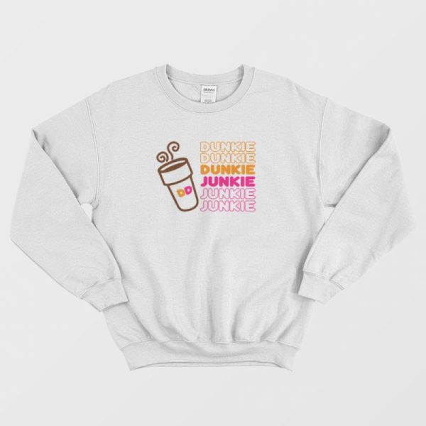 Dunkie Junkie Dunkin Donuts Coffee Sweatshirt