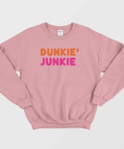 Dunkie Junkie Dunkin Donuts Sweatshirt 2