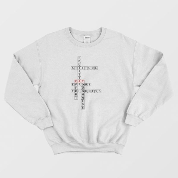 EAT Effort Attitude Toughness Crossword Puzzle Sweatshirt