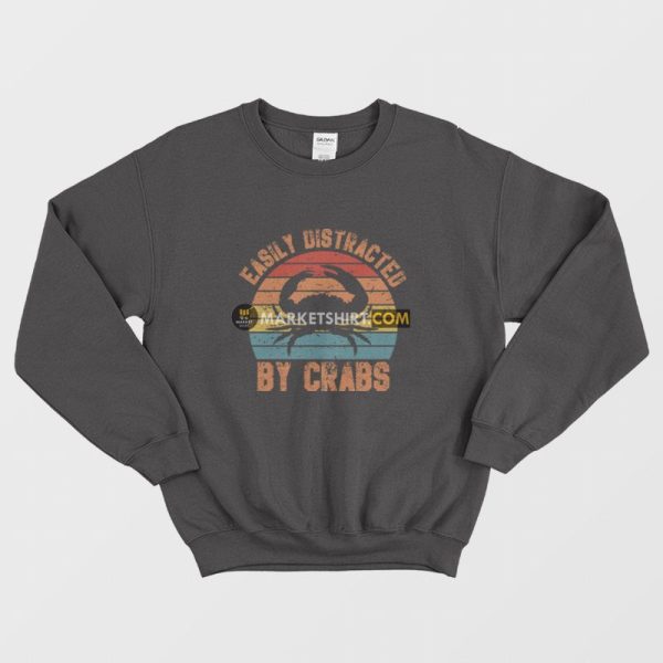 Easily Distracted By Crabs Sweatshirt Vintage