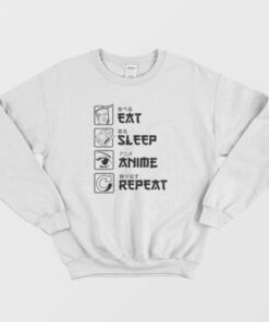 Eat Sleep Anime Repeat Sweatshirt 1 Eat Sleep Anime Repeat Sweatshirt 4