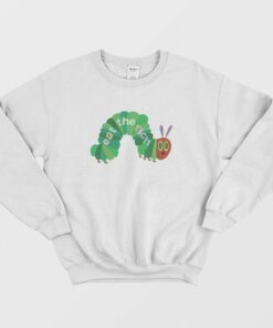 Eat The Rich Hungry Caterpillar Sweatshirt 1