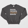 Educated Vaccinated Caffeinated Dedicated Funny Nurse Coffee Sweatshirt