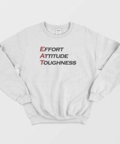 Effort Attitude Toughness Sweatshirt 2