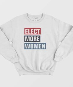 Elect More Women 2020 Graphic Sweatshirt 2