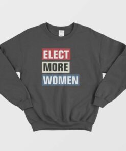 Elect More Women 2020 Graphic Sweatshirt 4