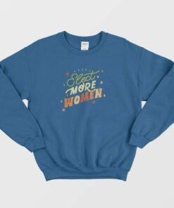 Elect More Women Graphic Sweatshirt 2