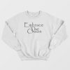 Embrace The Chaos Sarcastic Novelty Sweatshirt