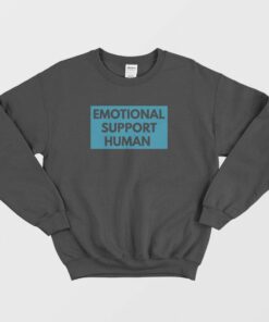 Emotional Support Human Sweatshirt 2