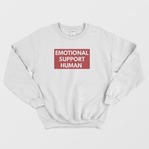 Emotional Support Human Sweatshirt 3