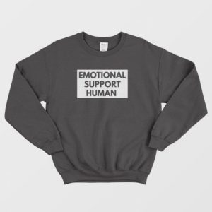 Emotional Support Human Sweatshirt 4