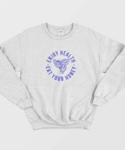 Enjoy Health Eat Your Honey Sweatshirt 1