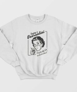 Enjoy a Quarantini Its Finally Drink Alone Sweatshirt 1