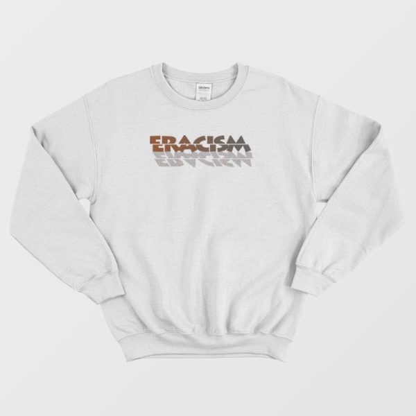 Eracism Anti Racism Vintage Sweatshirt