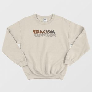 Eracism Anti Racism Vintage Sweatshirt 3