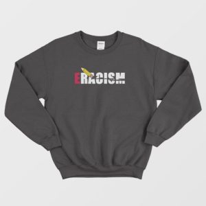 Eracism Eraser Racism Anti Racism Sweatshirt 4