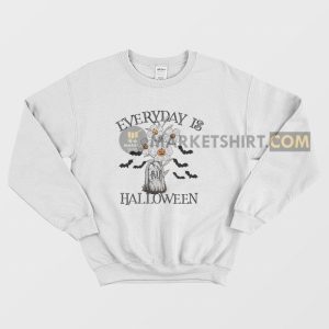 Everyday Is Halloween Sweatshirt