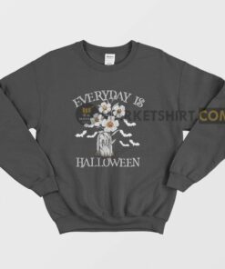 Everyday Is Halloween Sweatshirt 2 Everyday Is Halloween Sweatshirt 3
