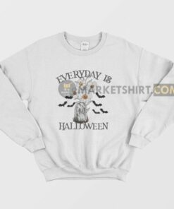 Everyday Is Halloween Sweatshirt 3 Everyday Is Halloween Sweatshirt 4