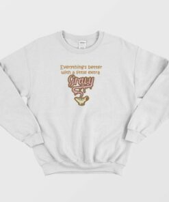 Everything Is Better With Gravy Sweatshirt 4