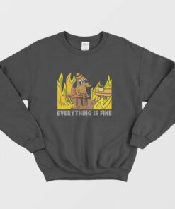 Everything Is Fine Dog Drinking Coffee Burning Sweatshirt 2