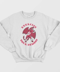 Exercise Your Demons Sweatshirt 1