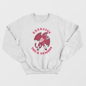 Exercise Your Demons Sweatshirt 3