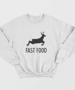 Fast Food Deer Hunting Sweatshirt 1 Fast Food Deer Hunting Sweatshirt 2