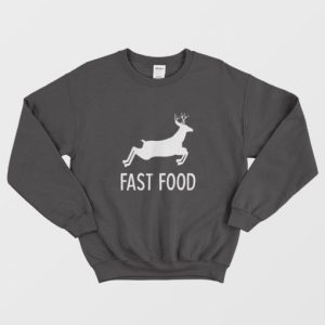 Fast Food Deer Hunting Sweatshirt 3