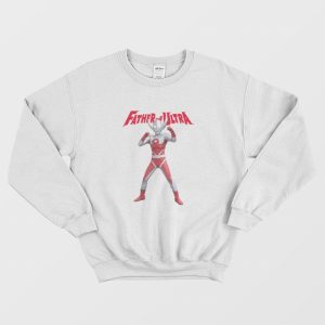 Father Of Ultra Ultraman Series Sweatshirt