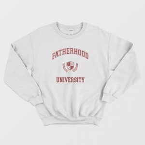 Fatherhood University Sweatshirt 3