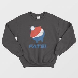 Fatsi Pepsi Parody Sweatshirt