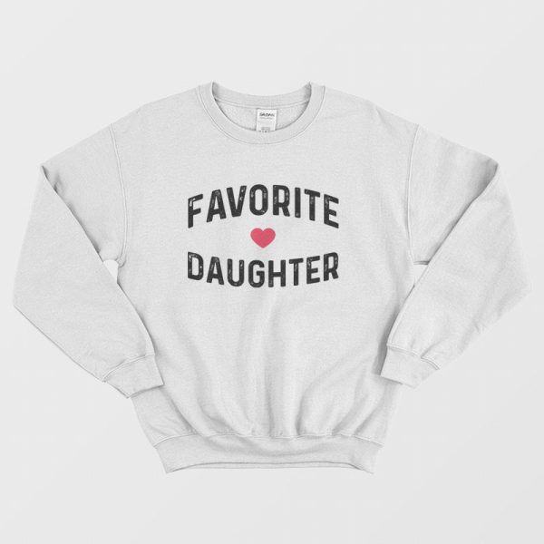 Favorite Daughter Sweatshirt