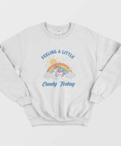 Feeling A Little Cunty Today Sweatshirt 1