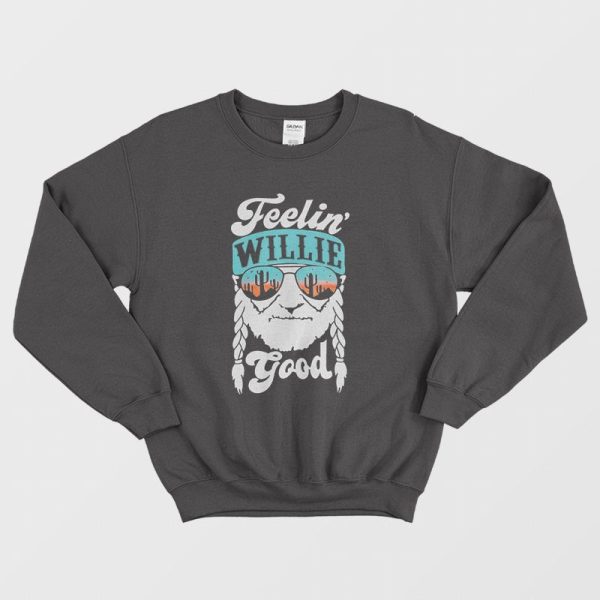 Feeling Willie Good Sweatshirt