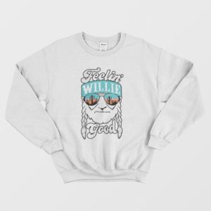 Feeling Willie Good Sweatshirt 3