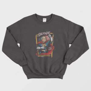 Fighting of Bernie Sanders Superman Sweatshirt