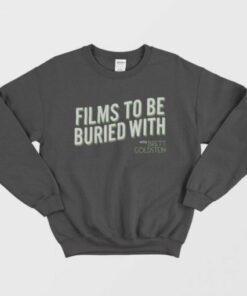 Films To Be Buried With Brett Goldstein Sweatshirt 2