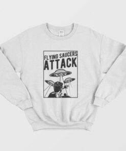 Flying Saucers Attack Sweatshirt 3