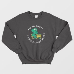 Frog Im So Happy I Could Just Shit Sweatshirt 3