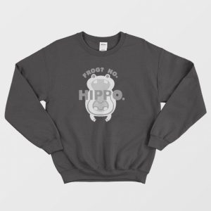 Frog No Hippo Funny Sweatshirt 3