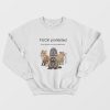 Fuck Prohibited Some Animals Don’t Have Middle Fingers Sweatshirt