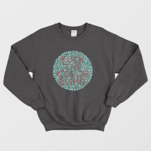 Fuck The Color Blind Sweatshirt 3