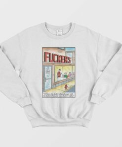 Fuckers Ill Have The Fuckin Cheeseburger With The Fuckin Fries Sweatshirt 1