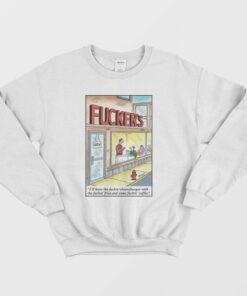 Fuckers Ill Have The Fuckin Cheeseburger With The Fuckin Fries Sweatshirt 3
